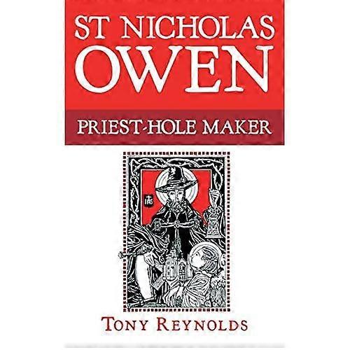 St Nicholas Owen: Priest-Hole Maker