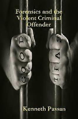 Forensics and the Violent Criminal Offender