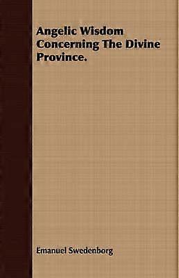Angelic Wisdom Concerning The Divine Province