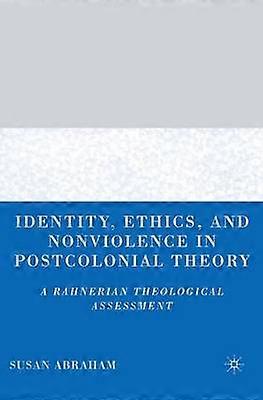 Identity Ethics and Nonviolence in Postcolonial Theory