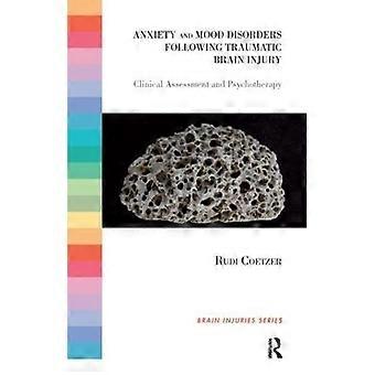 Anxiety and Mood Disorders Following Traumatic Brain Injury Clinical Assessment and Psychotherapy