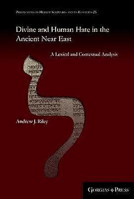 Divine and Human Hate in the Ancient Near East