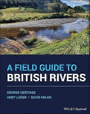 A Field Guide to British Rivers