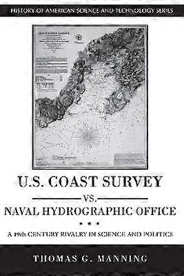 U.S. Coast Survey vs. Naval Hydrographic Office - A 19th-Century Rivalry in Science and Politics