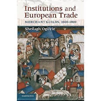 Instituições e Comércio Europeu: Guildas de Mercadores (1000-1800) - Sheilagh Ogilvie