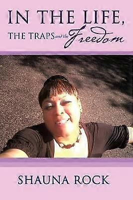 In the Life The Traps and the Freedom