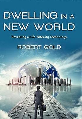 Dwelling in a New World Revealing a LifeAltering Technology