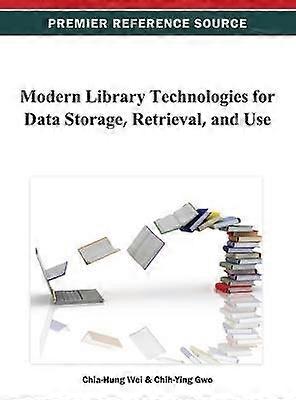 Modern Library Technologies for Data Storage Retrieval and Use