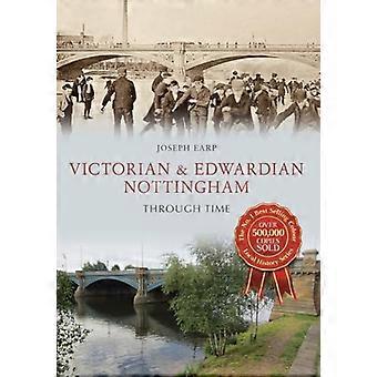 Victorian & Edwardian Nottingham Through Time