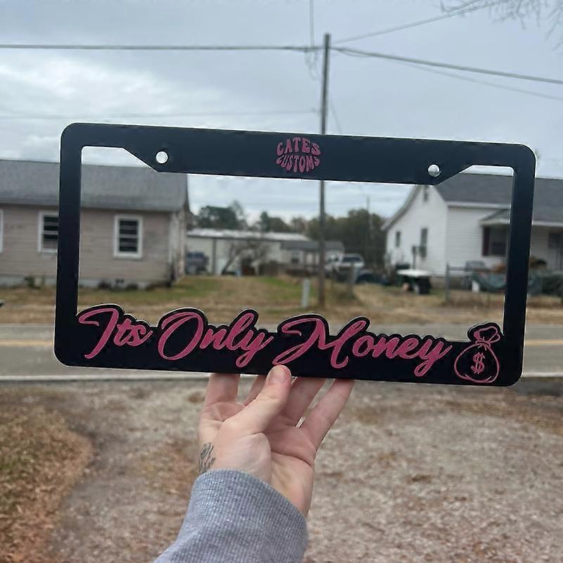 It's Only Money License Plate Frames
