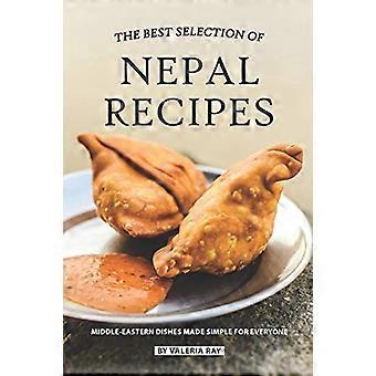 Die beste Auswahl an nepalesischen Rezepten: Gerichte aus dem Nahen Osten leicht gemacht für jedermann