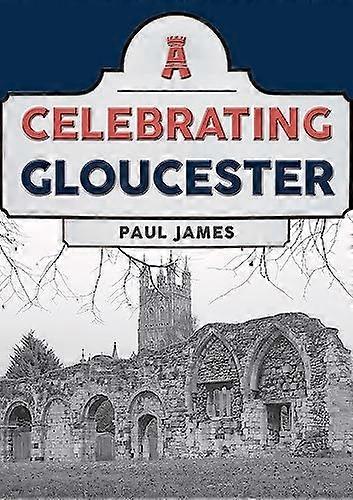 Celebrating Gloucester (Celebrating)