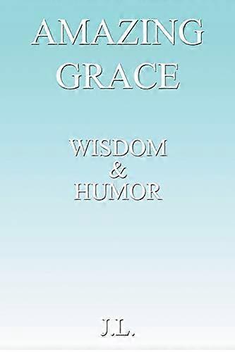 Amazing Grace: Wisdom & Humour