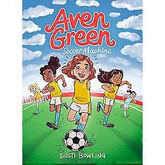 Aven Green Soccer Machine: Deel 4 (Aven Green)