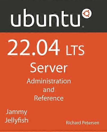 Ubuntu 22.04 LTS Server: Administration and Reference