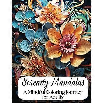 Mandala della serenità: un viaggio da colorare consapevole per adulti