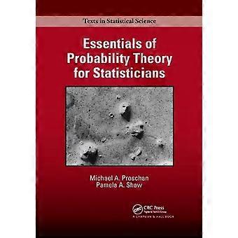 Essentials Of Probability Theory For Statisticians - Michael A. Proschan