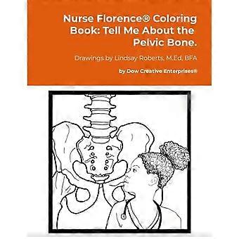 Nurse Florence® -värityskirja: Kerro minulle lantioluusta