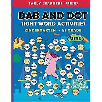 Dab and Dot Sight Word Activities: 100+ Dot to Dot Sight words with Bingo Daubers for Kindergarten to Grade 1 kids For Early Learners