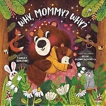 Why Mommy Why - Tamara Girardi
