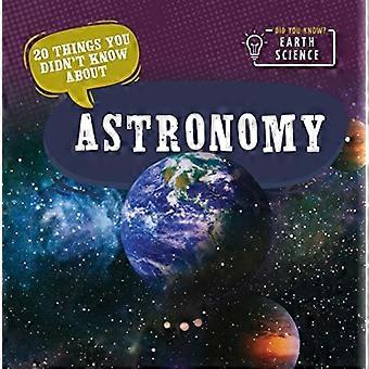 20 Dinge, die Sie noch nicht über Astronomie wussten