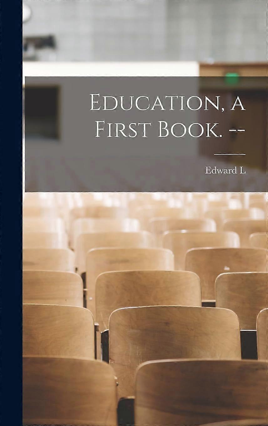 Education, a first book. --