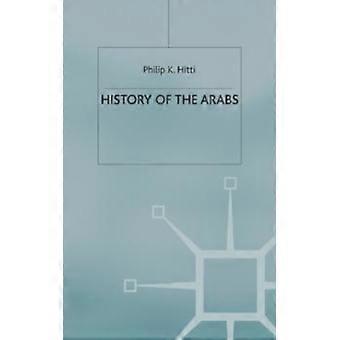 History Of The Arabs - Philip K. Hitti - Paperback - English Book - Society & Politics