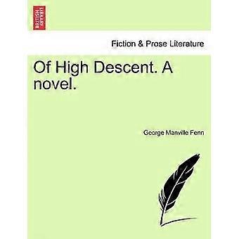 Of High Descent A novel VOL III