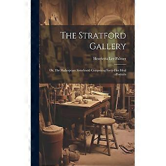 Stratford Gallery eller Shakespeare-søsterskapet som består av førtifem ideer