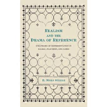 Realism And The Drama Of Reference Strategies Of Representation In Balzac Fla