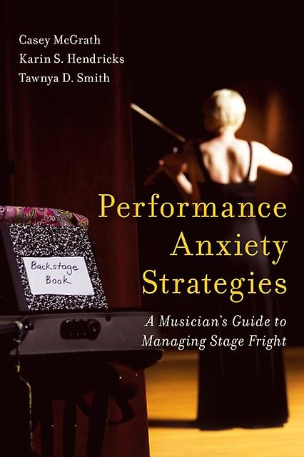Performance Anxiety Strategies by Tawnya D. Smith Paperback Book