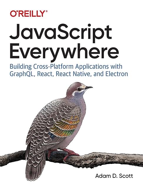 Javascript Everywhere by Adam D. Scott Paperback Book