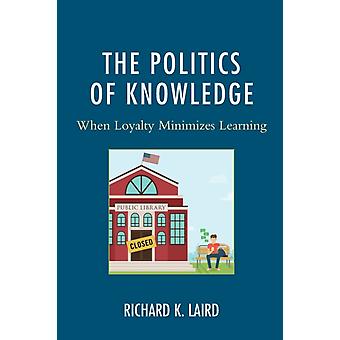 A política do conhecimento: quando a lealdade minimiza o aprendizado - Richard K. Laird