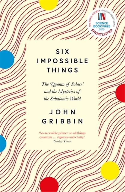 Six Impossible Things - John Gribbin - Paperback - English Book - Quantum physics (quantum mechanics and quantum field theory)