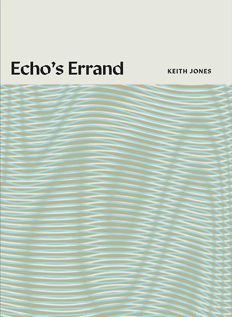 Echo's Errand - Keith Jones - Poetry - Black Ocean - Paperback