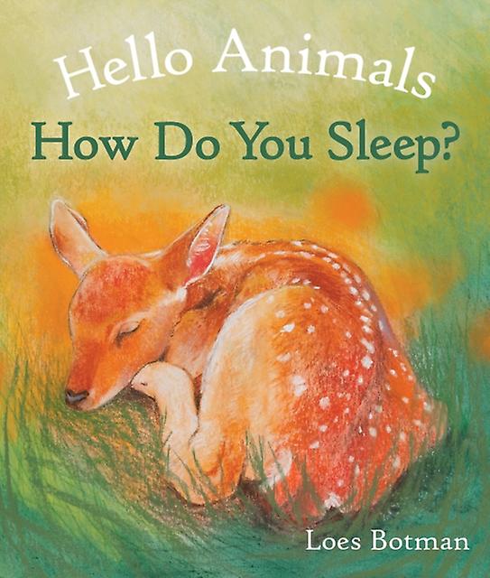 Hello Animals How Do You Sleep - Loes Botman