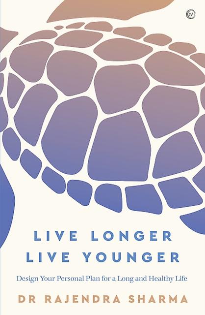 Live Longer Live Younger by Rajendra Sharma Paperback