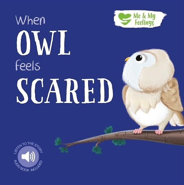 When Owl Feels Scared by Gemma Cary Paperback Book