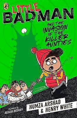Little Badman and the Invasion of the Killer Aunties