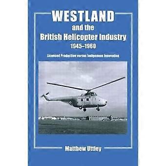 Westland and the British Helicopter Industry 1945-1960