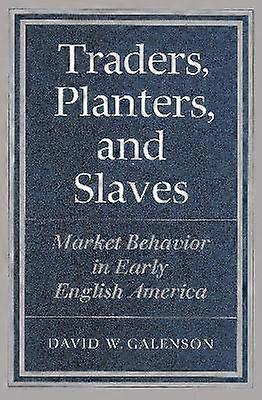 Traders Planters and Slaves