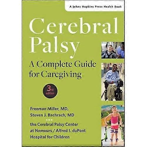 Cerebral Palsy: A Complete Guide for Caregiving (A Johns Hopkins Press Health Book)