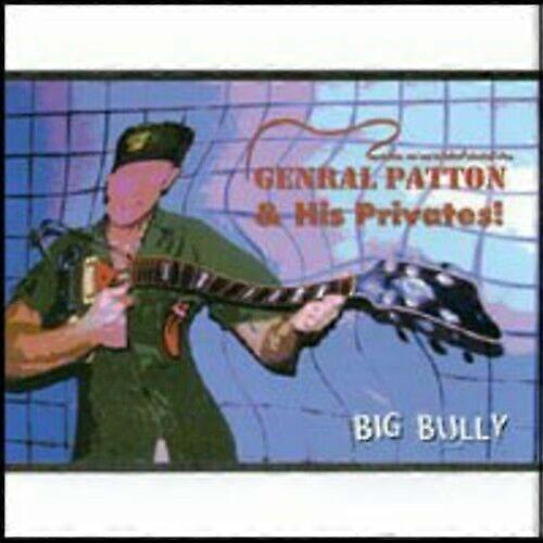 Genral Patton a jeho soukromí Big Bully CD