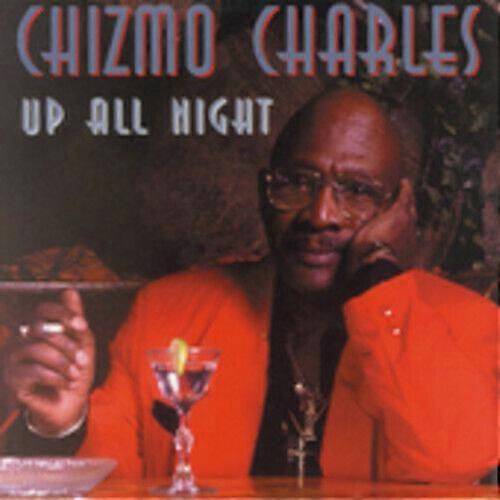 Chizmo Charles Up All Night CD