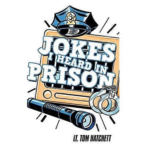 Jokes I Heard In Prison