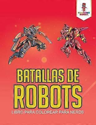 Batallas De Robots Libro Para Colorear Para Nerds