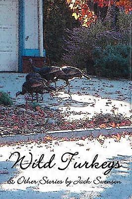 Wild Turkeys  Other Stories