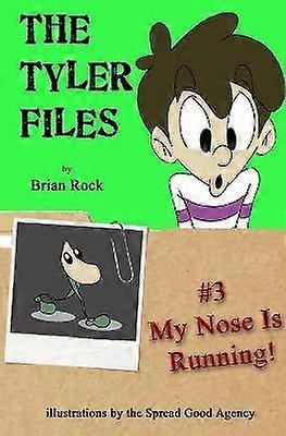 The Tyler Files 3 My Nose Is Running 3