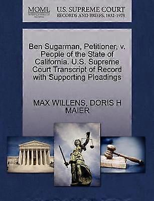 Ben Sugarman Petitioner v People of the State of California US Supreme Court Transcript of Record with Supporting Pleadings