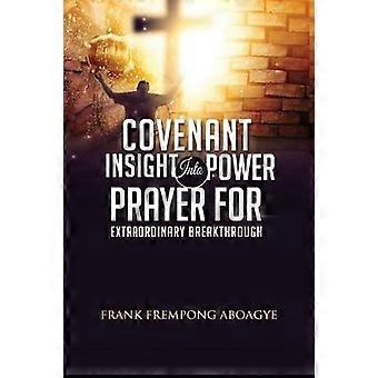 Covenant Insight Into Power Prayer For Extraordinary Breakthrough